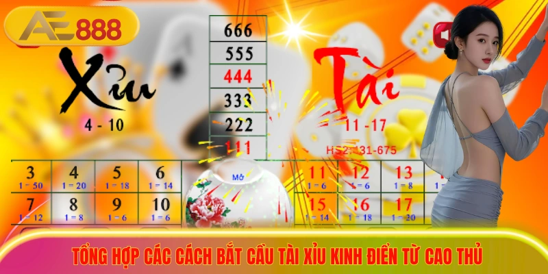 Bật Mí Cách Bắt Cầu Tài Xỉu Chuẩn Xác 100% Cho Người Mới Tổng hợp các cách bắt cầu Tài Xỉu kinh điển từ cao thủ